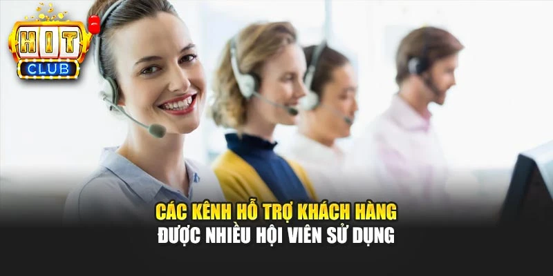 Các kênh hỗ trợ khách hàng được nhiều hội viên sử dụng