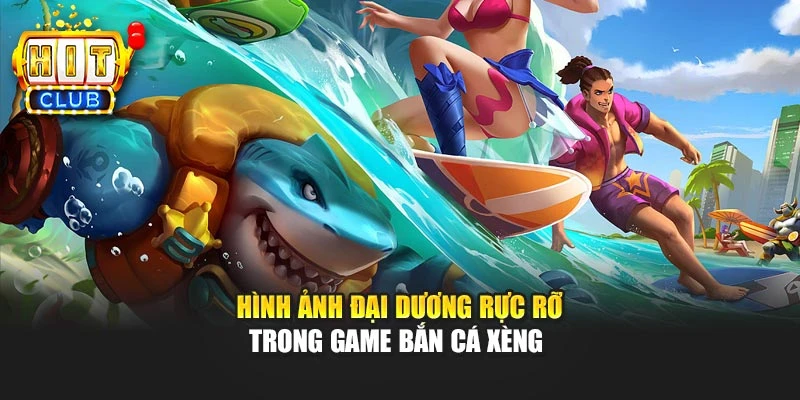 Hình ảnh đại dương rực rỡ trong game bắn cá xèng