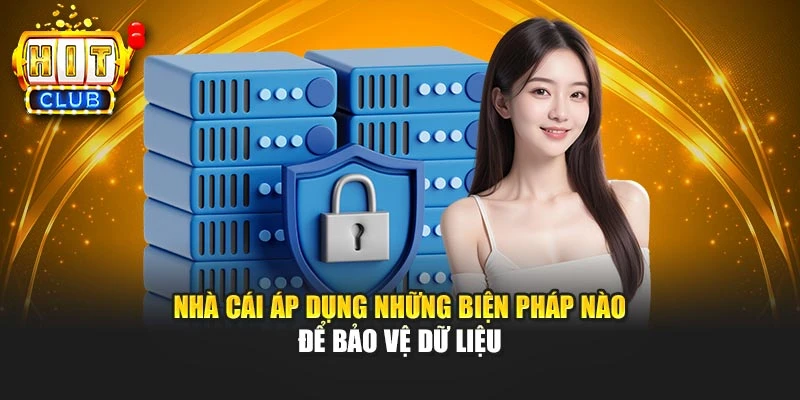 Nhà cái áp dụng những biện pháp nào để bảo vệ dữ liệu