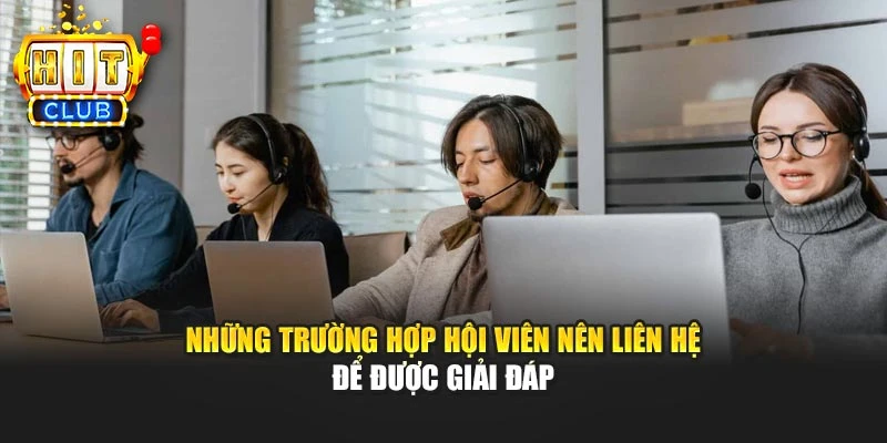 Những trường hợp hội viên nên liên hệ để được giải đáp