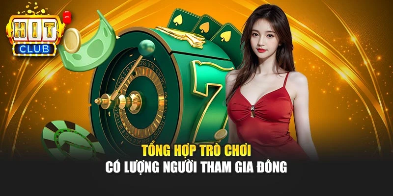 Tổng hợp trò chơi có lượng người tham gia đông